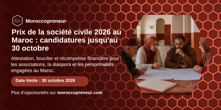 Prix de la société civile 2026 au Maroc, candidatures jusqu'au 30 octobre, Moroccopreneur